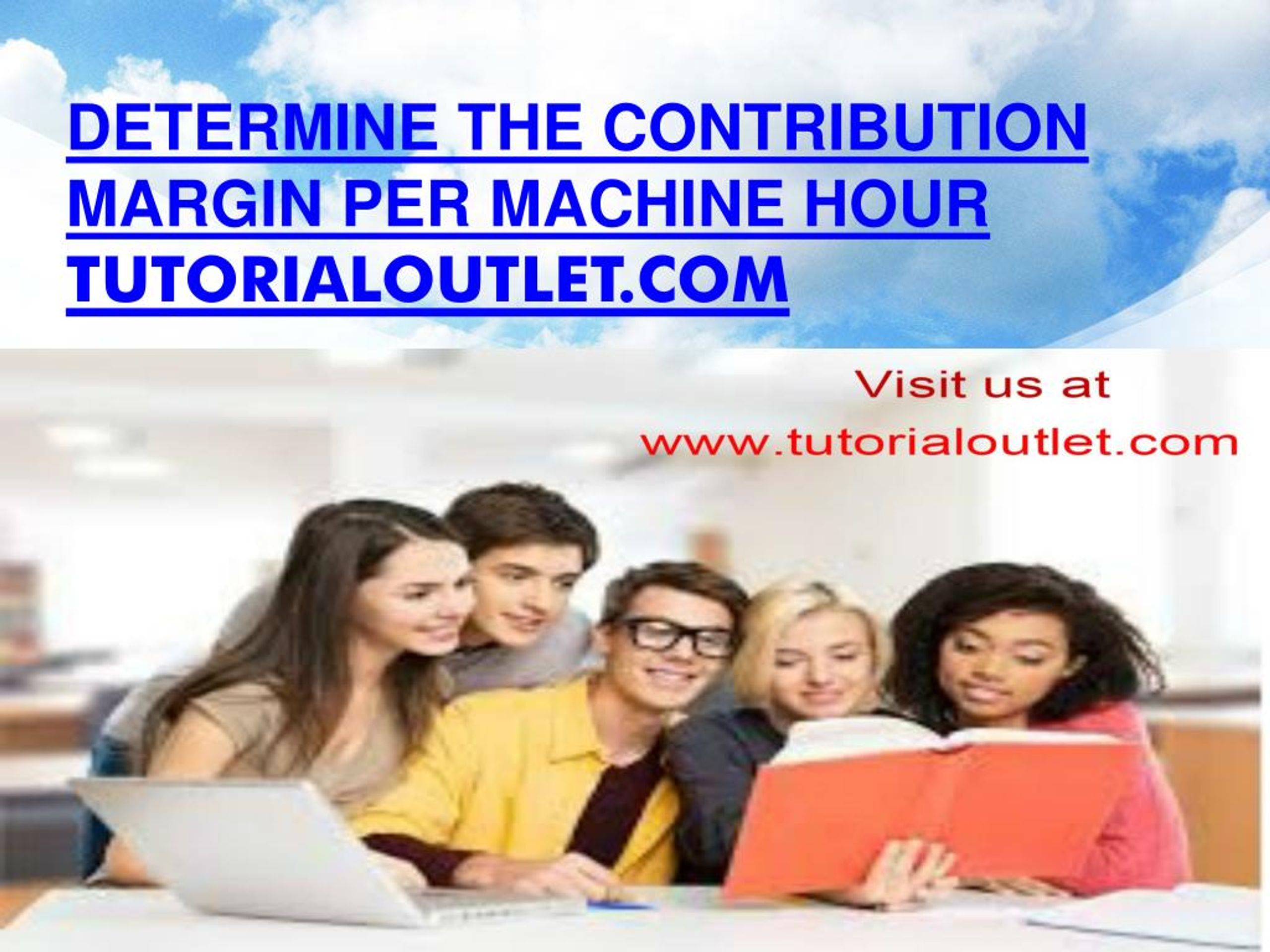 PPT Determine the contribution margin per machine hour PowerPoint