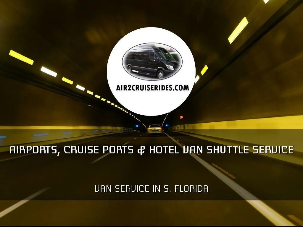 PPT Shuttle from Fll to Miami Cruise Port PowerPoint Presentation