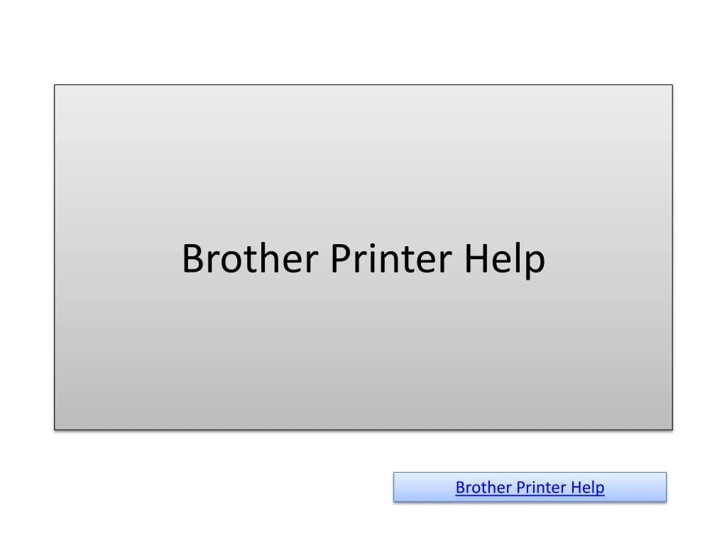PPT Brother Printer Help PowerPoint Presentation, free download ID