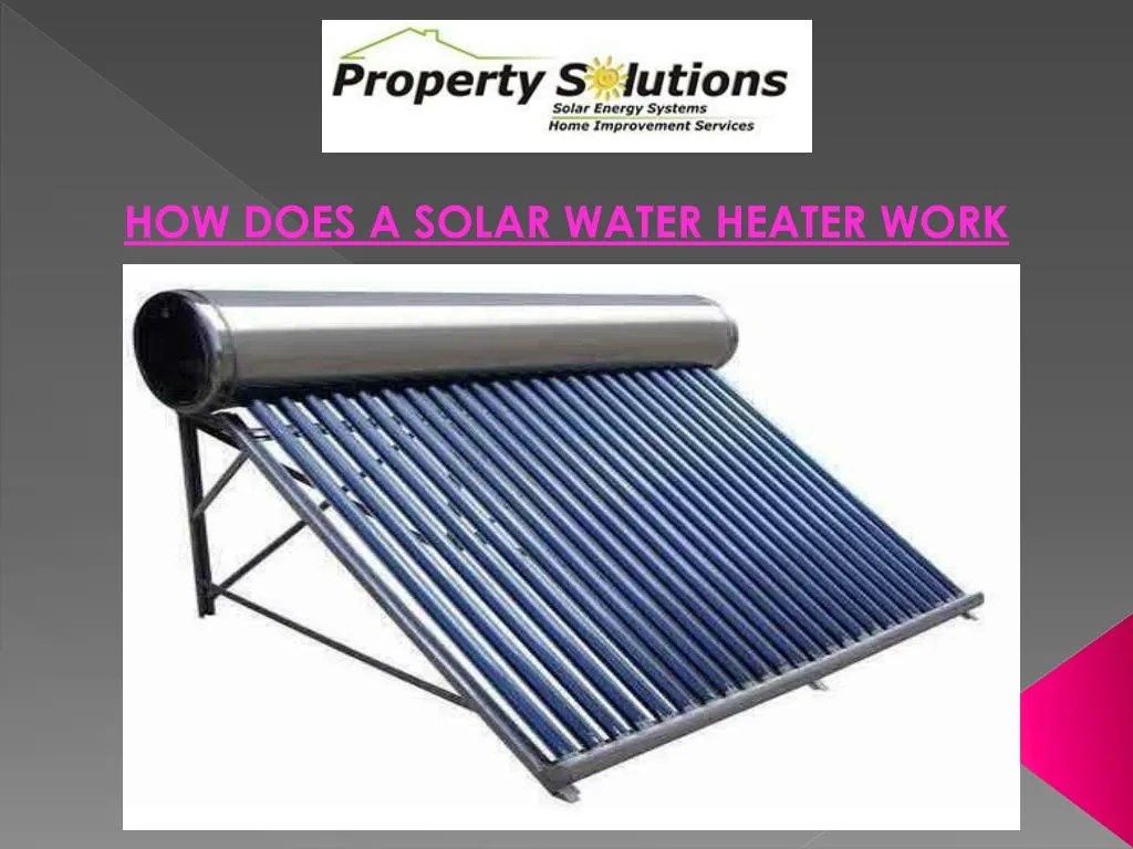 PPT HOW DOES A SOLAR WATER HEATER WORK PowerPoint Presentation ID