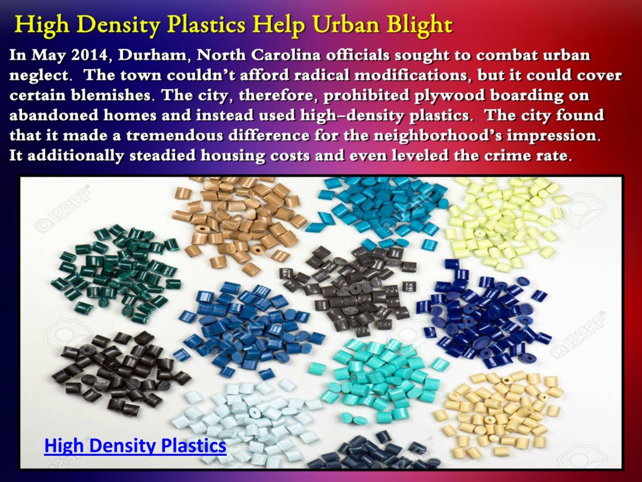 PPT High Density Plastics Help Urban Blight PowerPoint Presentation