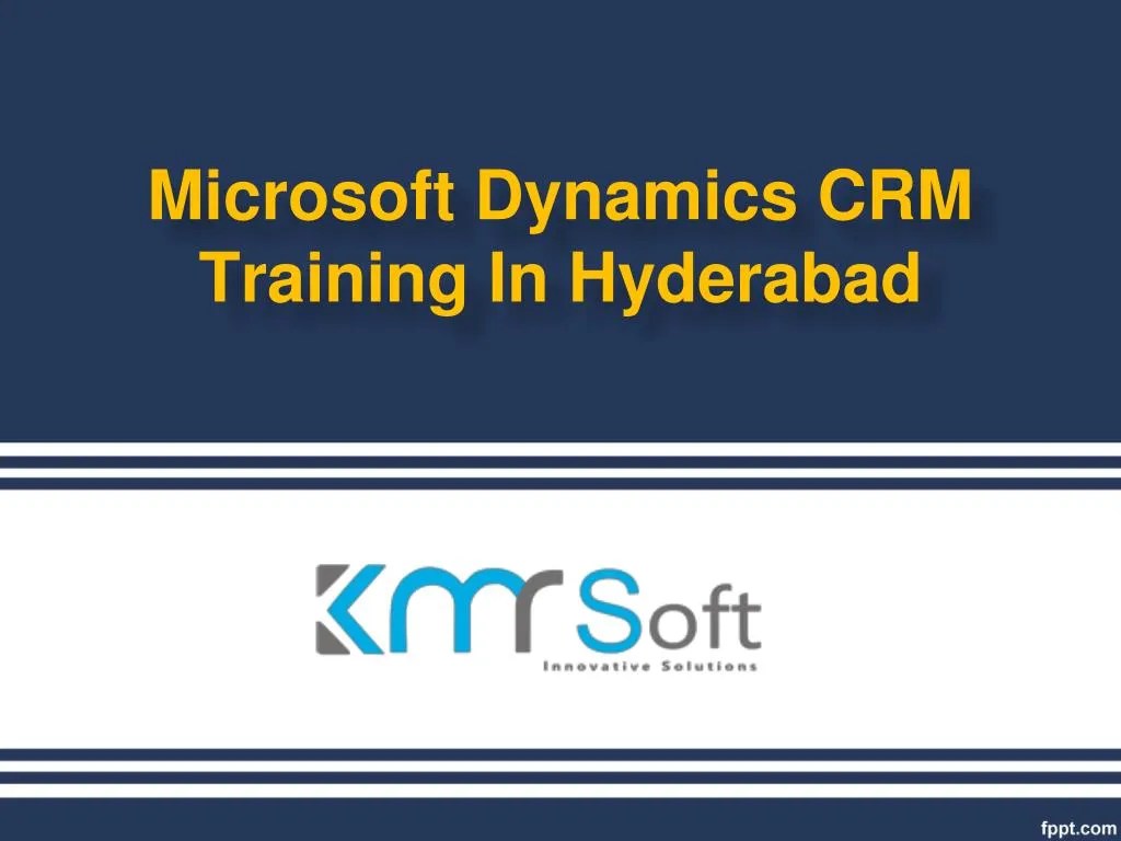 PPT Microsoft Dynamics CRM Training In Hyderabad, Microsoft Dynamics