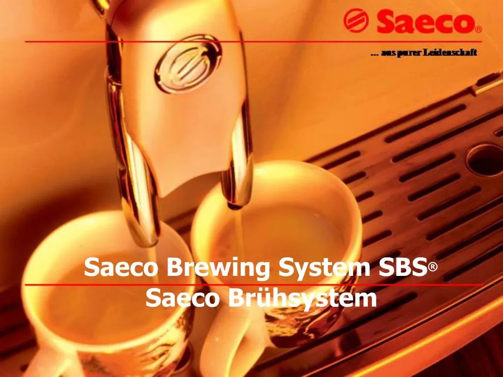 PPT Saeco Brewing System SBS Saeco Br hsystem PowerPoint Presentation
