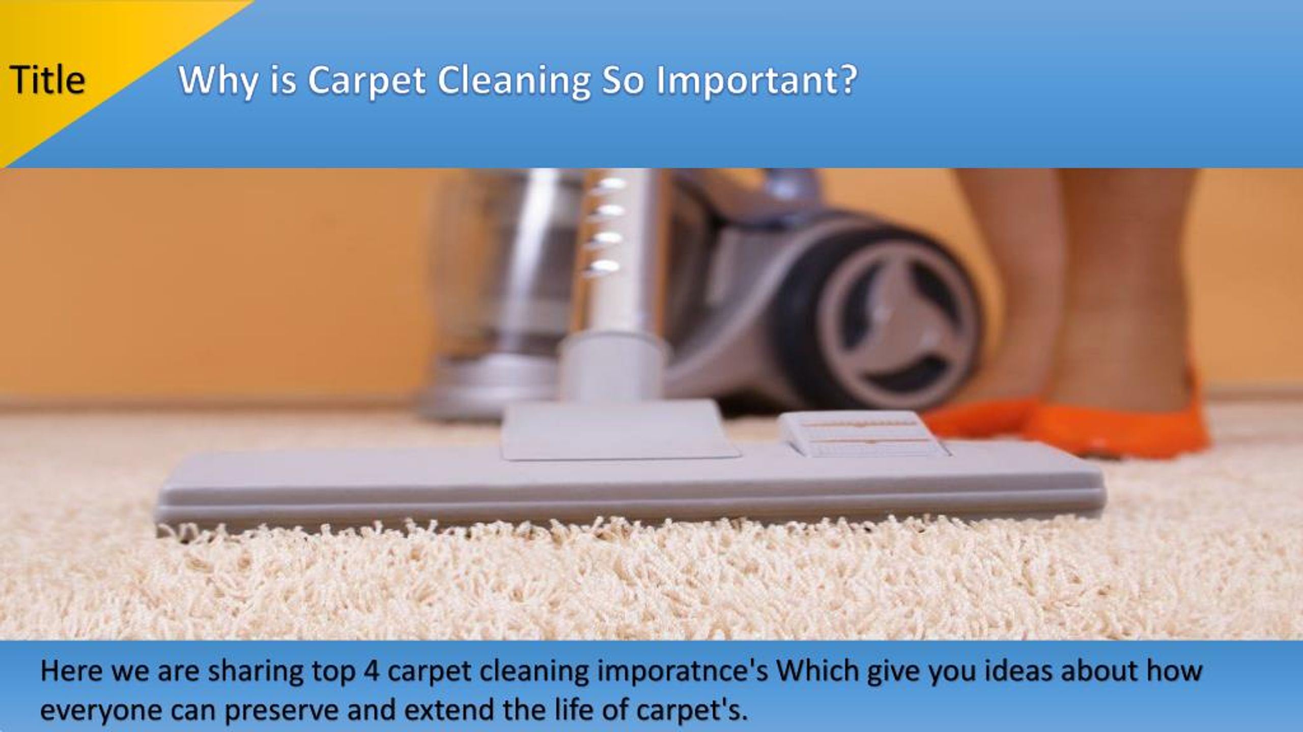 PPT Why is Carpet Cleaning So Important ? PowerPoint Presentation