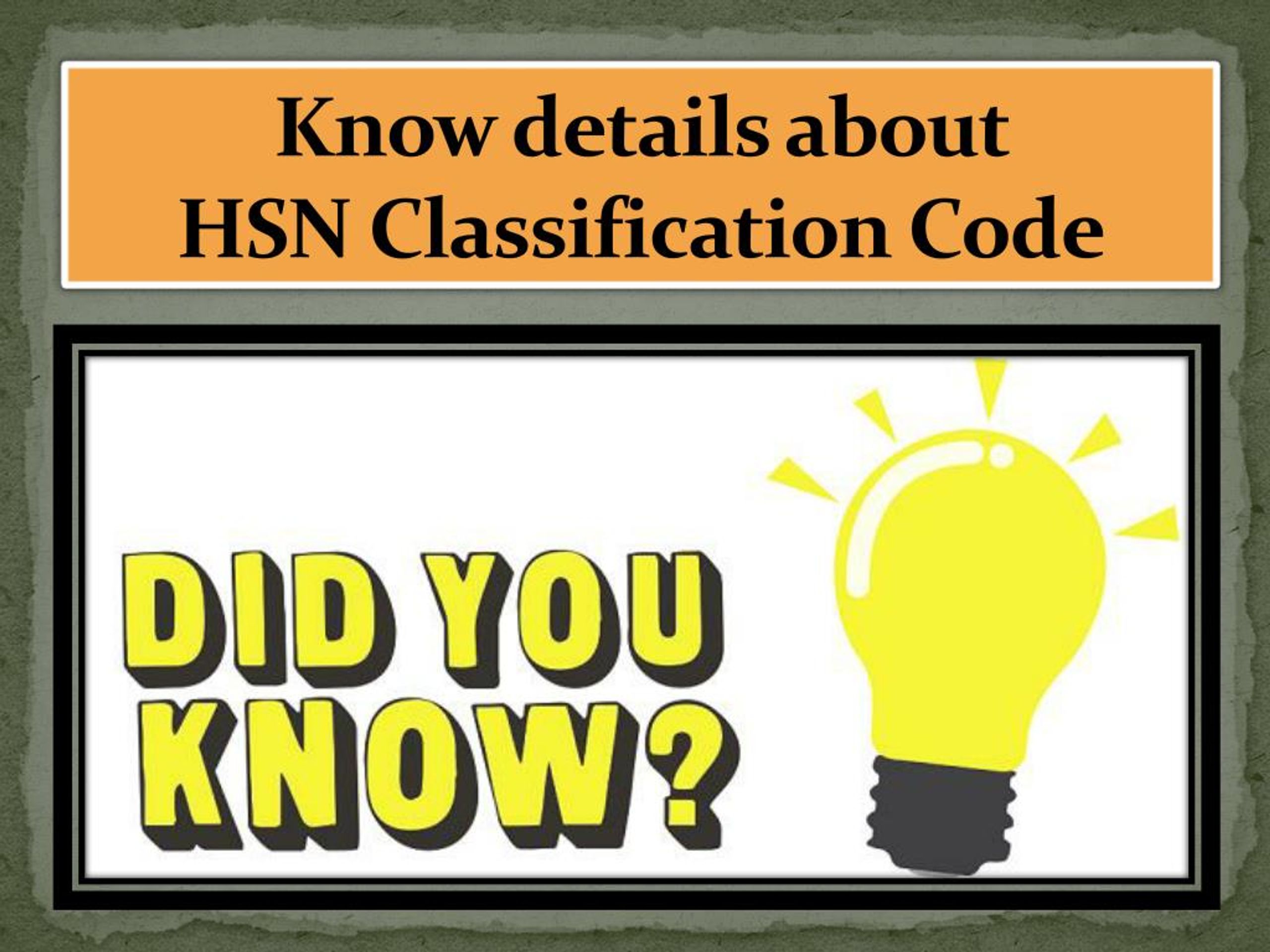 PPT Know details about HSN Classification Code PowerPoint