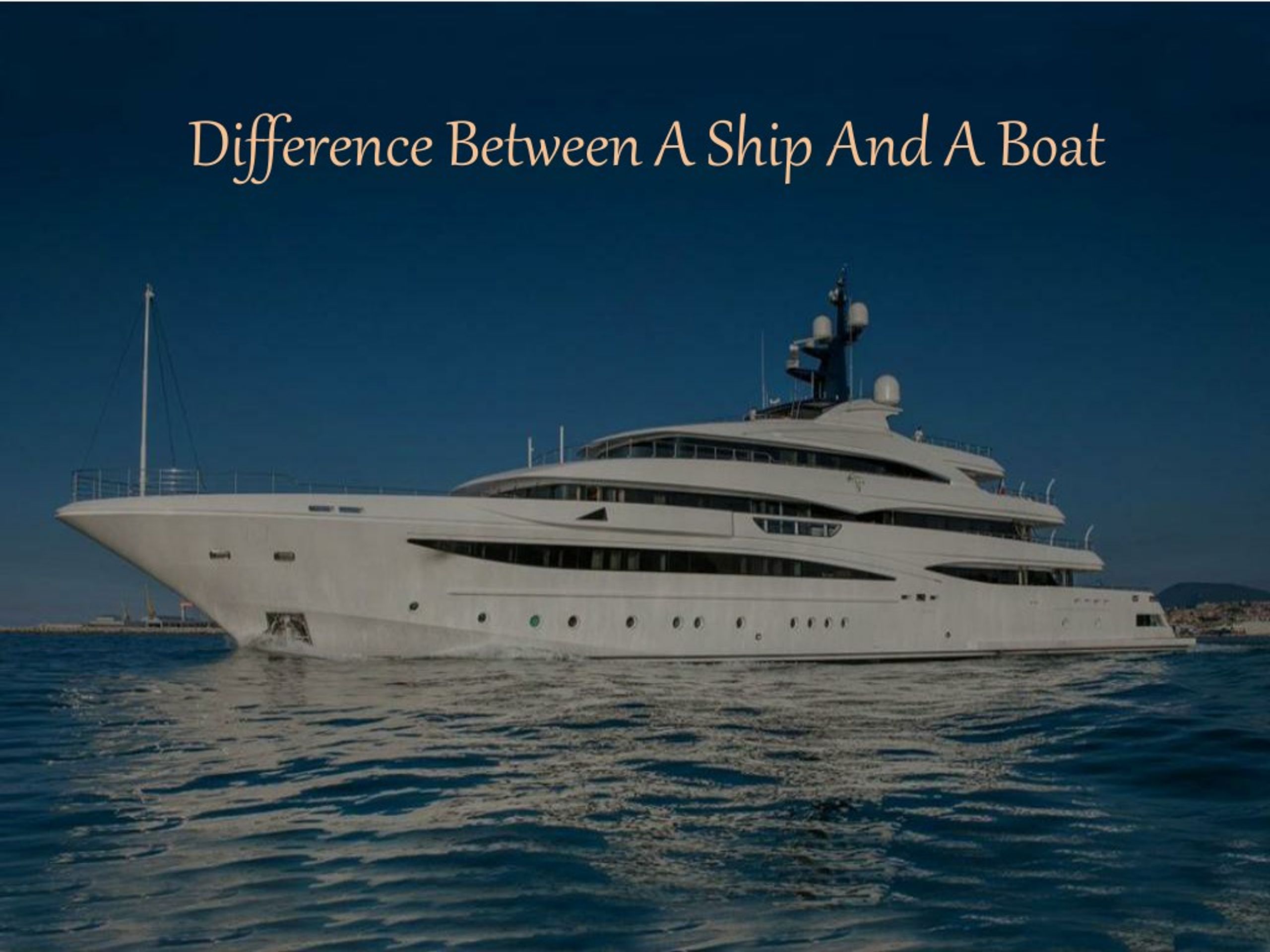 PPT Difference Between A Ship and A Boat PowerPoint Presentation