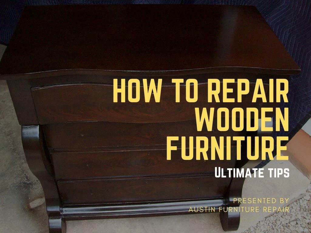 PPT How to Repair Wooden Furniture Ultimate Tips PowerPoint Presentation ID7849655