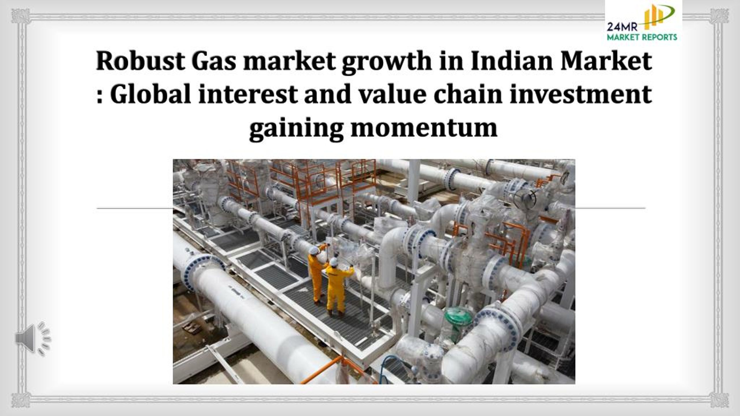 PPT Robust Gas market growth in Indian Market Global interest and