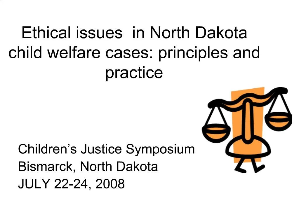 PPT Ethical issues in North Dakota child welfare cases principles and practice PowerPoint