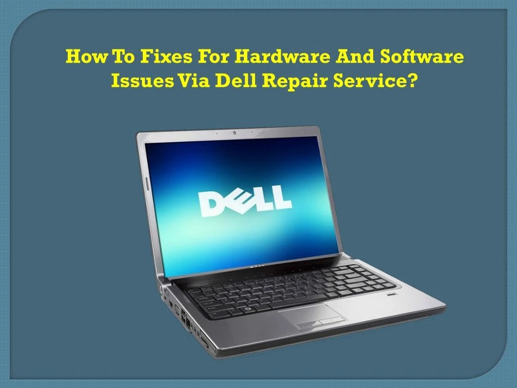 PPT How To Fixes For Hardware And Software Issues Via Dell Repair Service? PowerPoint