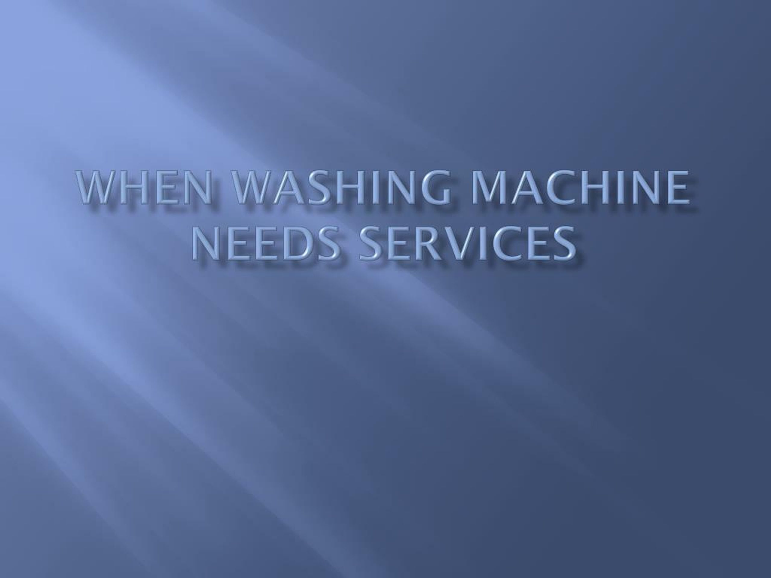 PPT When washing machine needs services PowerPoint Presentation, free
