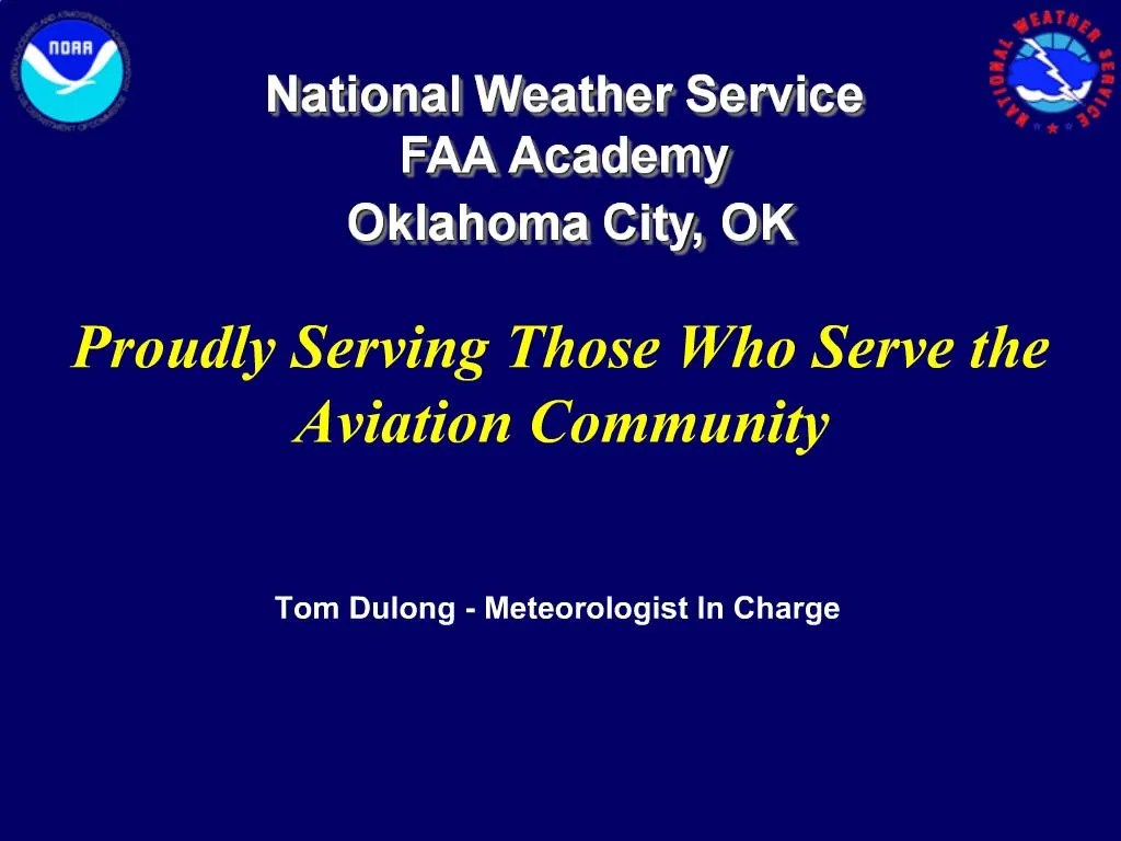 PPT National Weather Service FAA Academy Oklahoma City, OK PowerPoint