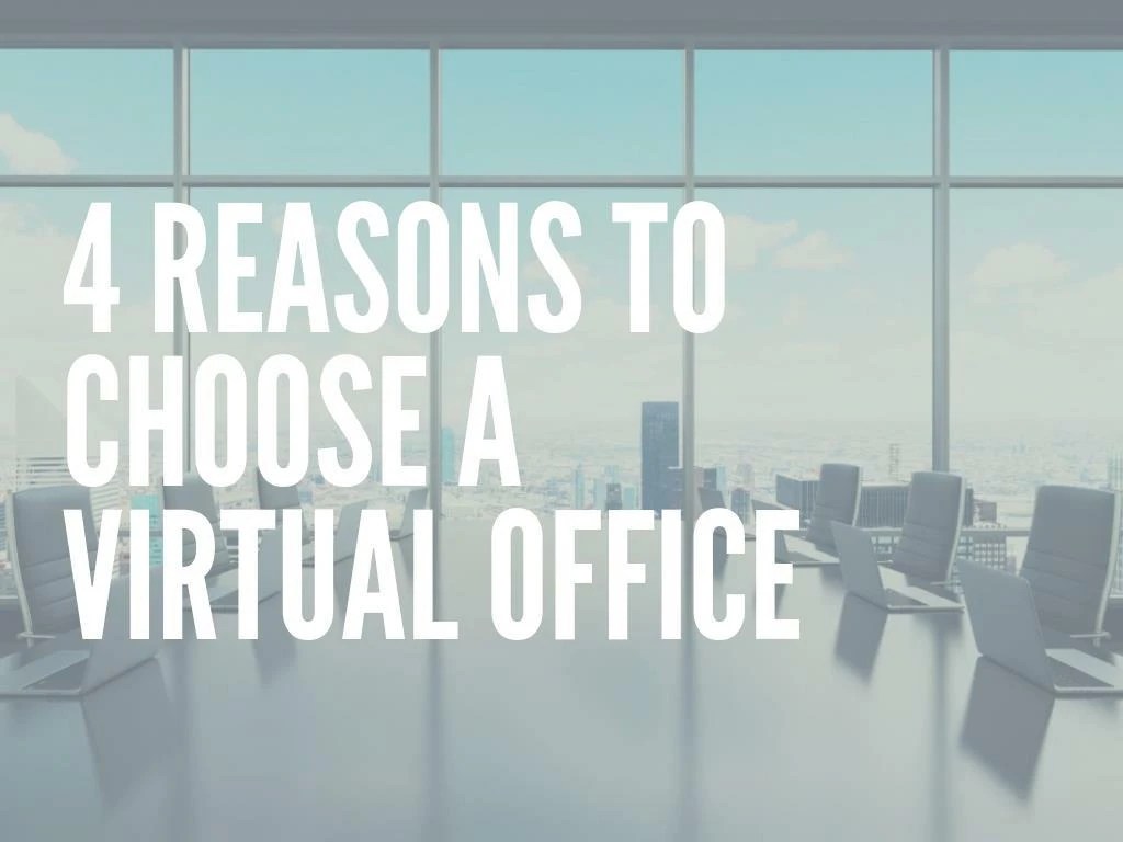 PPT 4 reasons to choose a virtual office PowerPoint Presentation