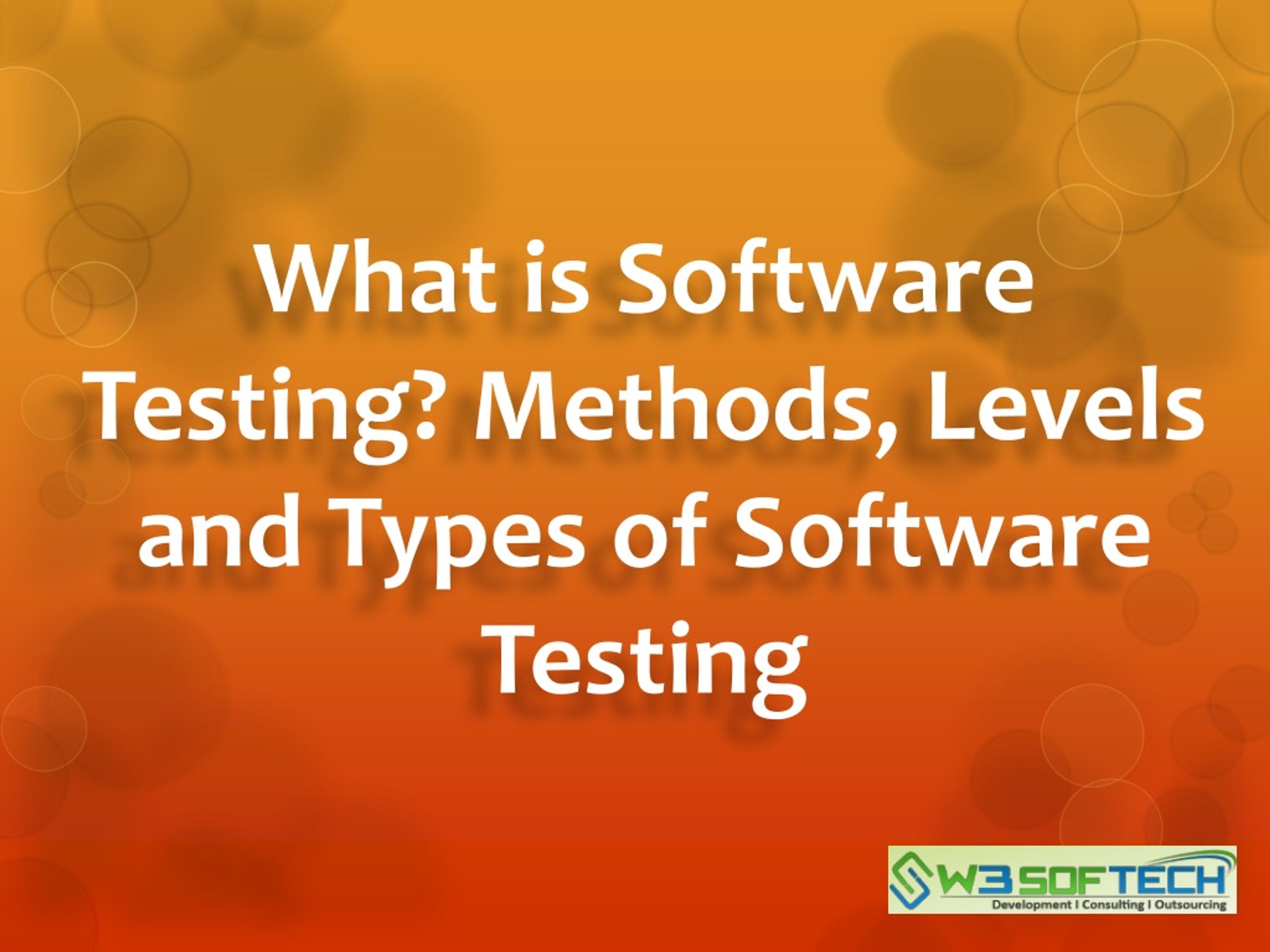 PPT Software Testing Types, Levels and Methods W3Softech PowerPoint