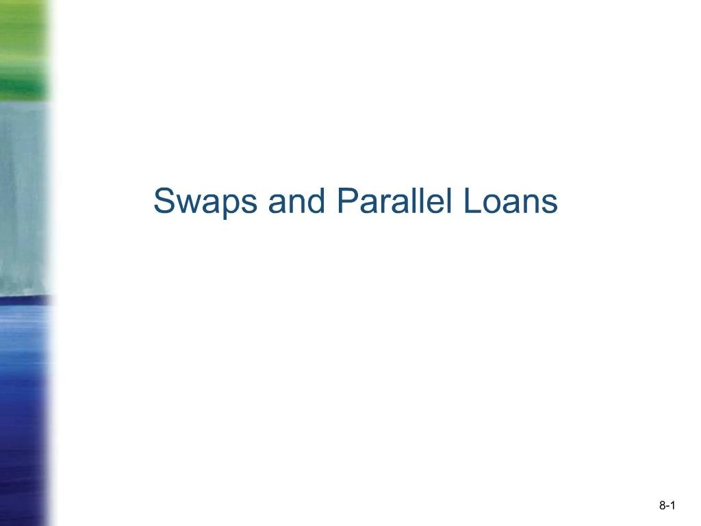 PPT Swaps and Parallel Loans PowerPoint Presentation, free download
