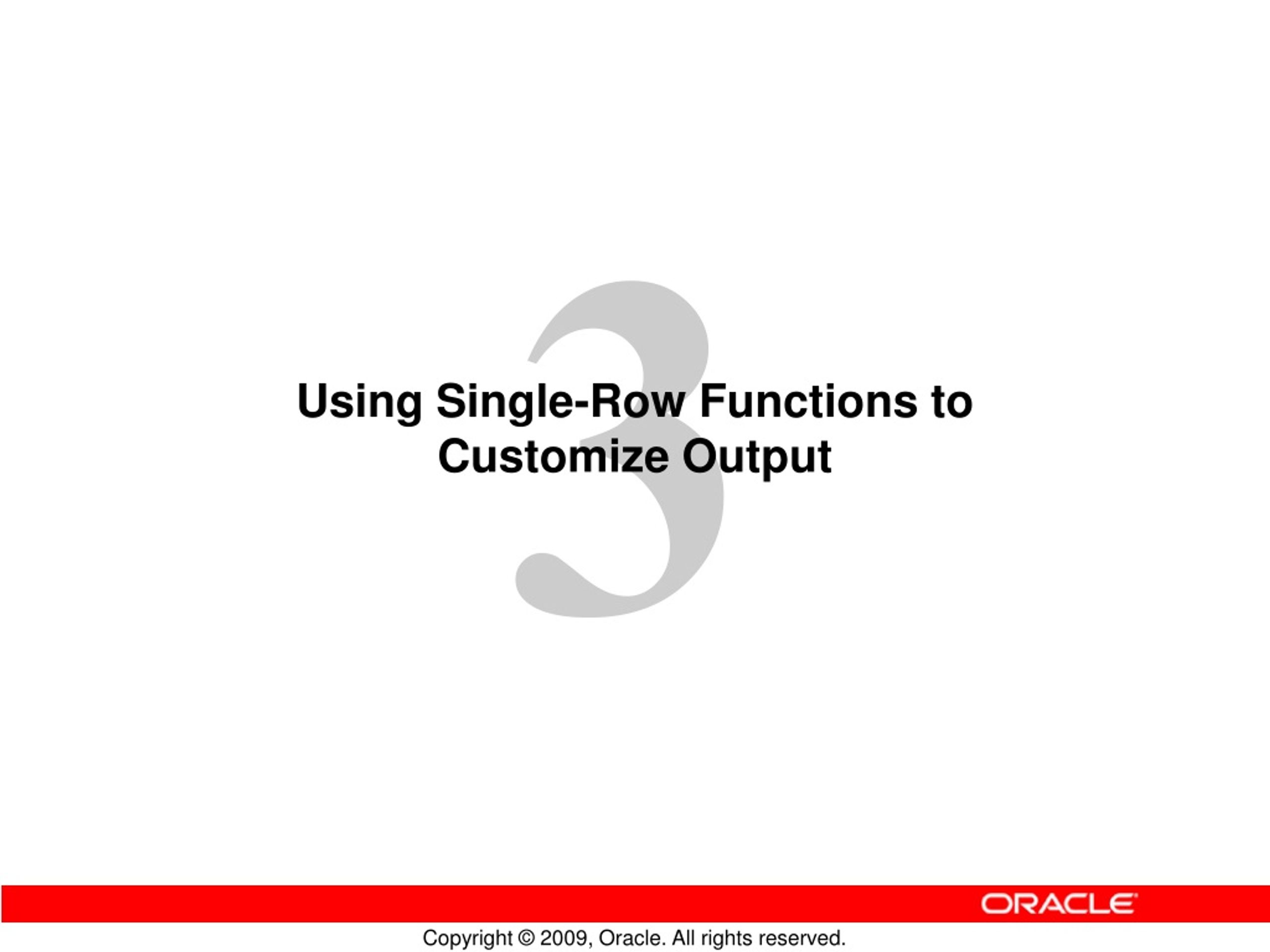 PPT Using SingleRow Functions to Customize Output PowerPoint