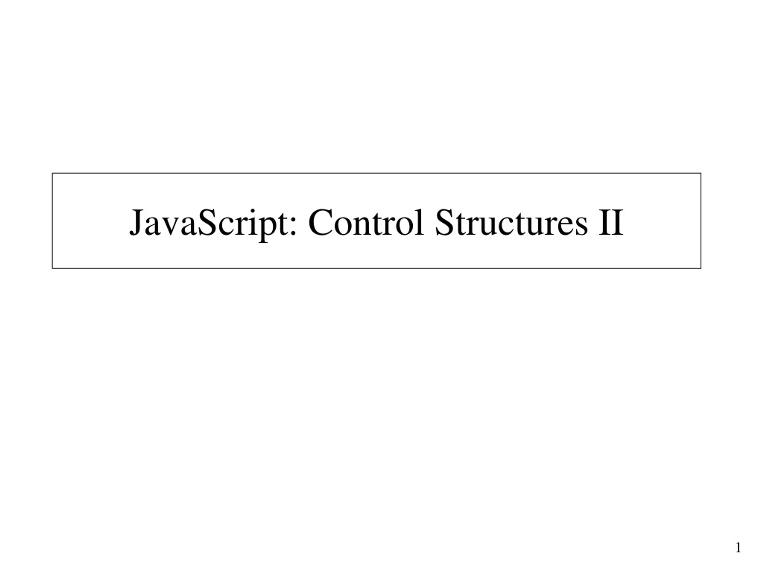 PPT JavaScript Control Structures II PowerPoint Presentation, free