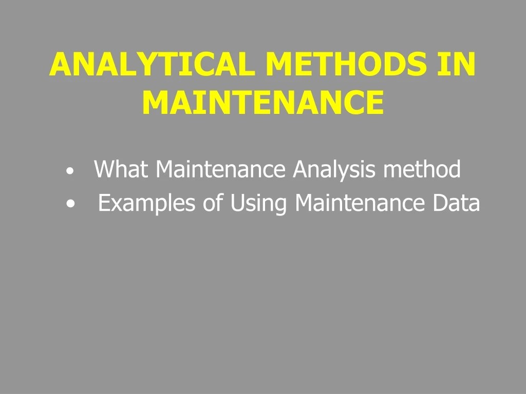 PPT ANALYTICAL METHODS IN MAINTENANCE PowerPoint Presentation, free