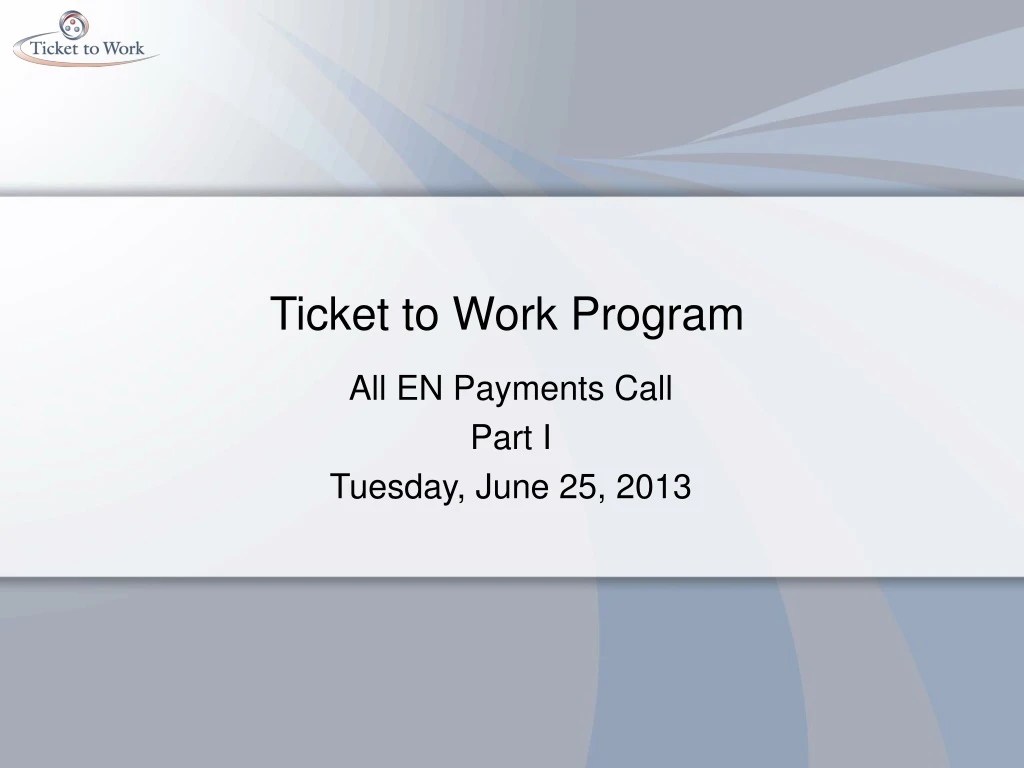 PPT Ticket to Work Program PowerPoint Presentation, free download