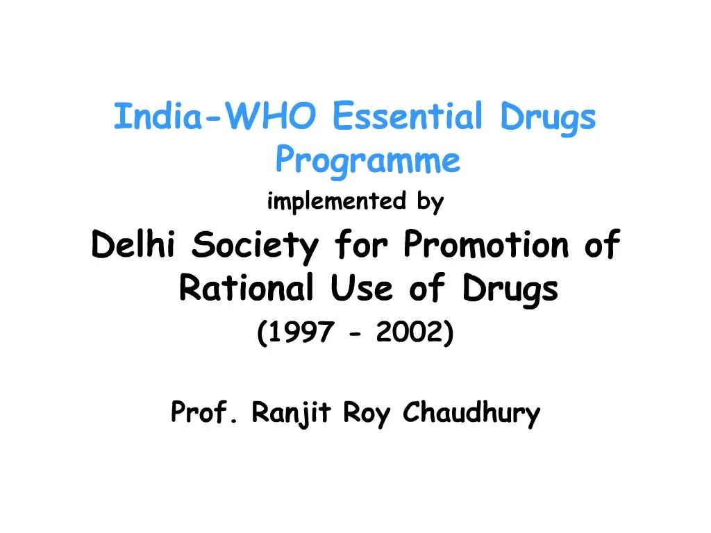 PPT IndiaWHO Essential Drugs Programme implemented by Delhi Society