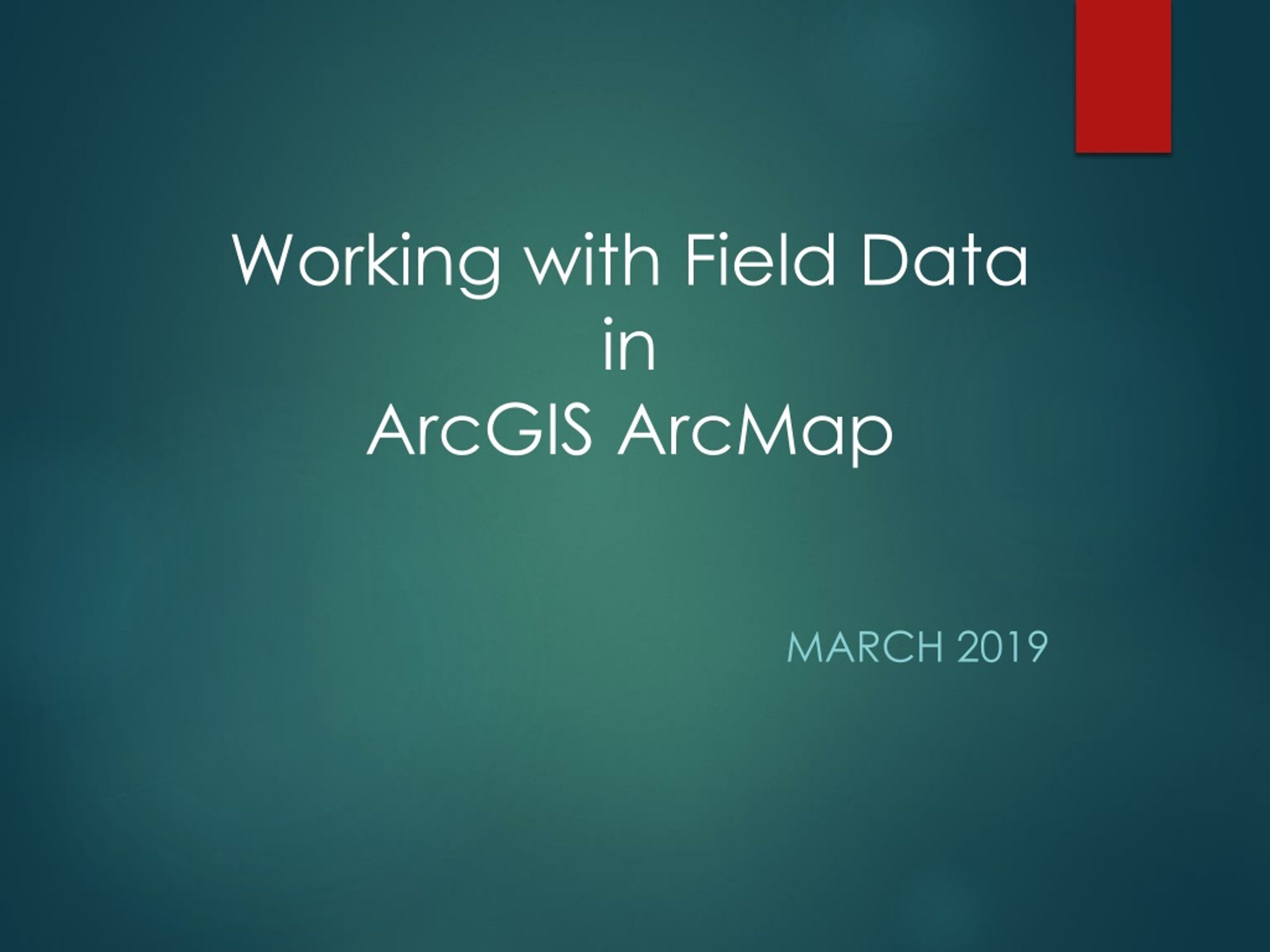 PPT Working with Field Data in ArcGIS ArcMap PowerPoint Presentation