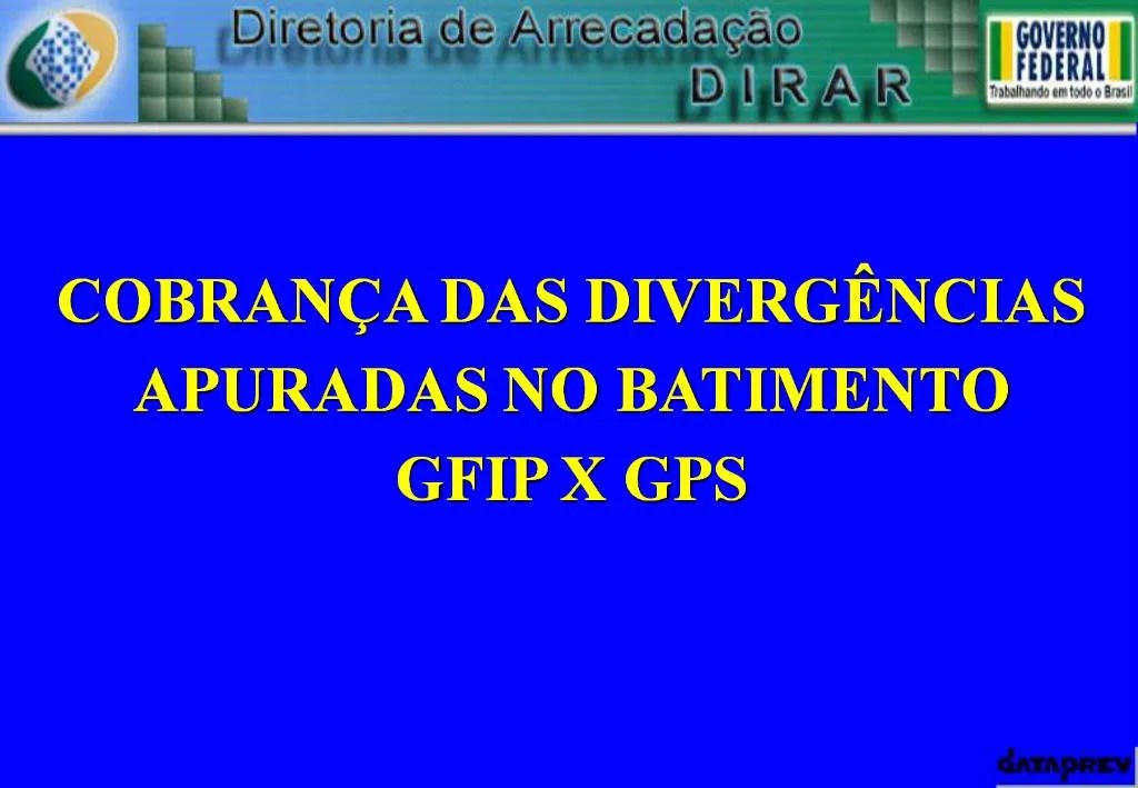 PPT COBRAN A DAS DIVERG NCIAS APURADAS NO BATIMENTO GFIP X GPS