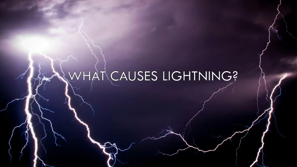 PPT What causes lightning? PowerPoint Presentation, free download