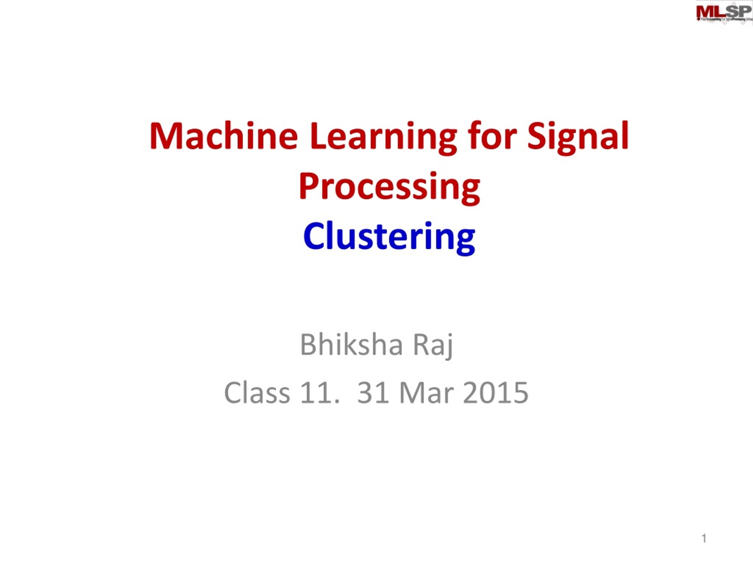 PPT Machine Learning for Signal Processing Clustering PowerPoint