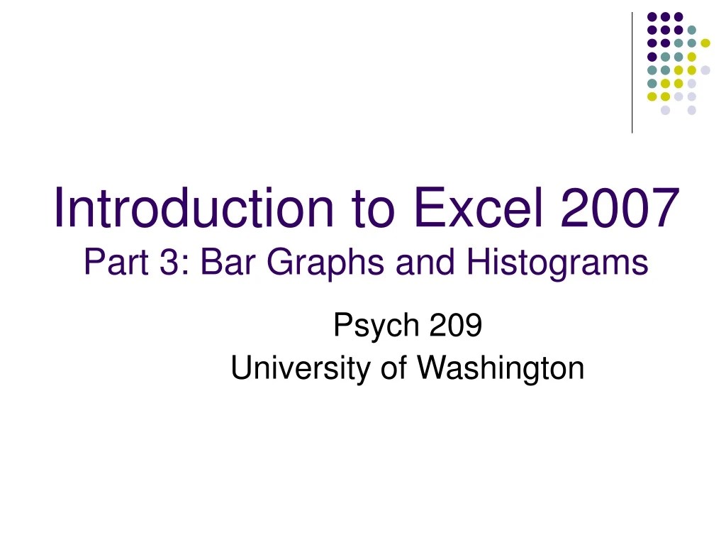 PPT Introduction to Excel 2007 Part 3 Bar Graphs and Histograms