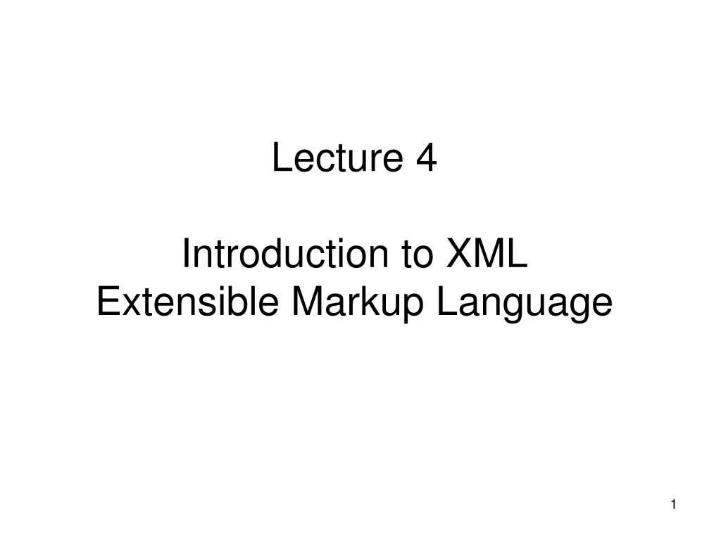 PPT Lecture 4 Introduction to XML Extensible Markup Language