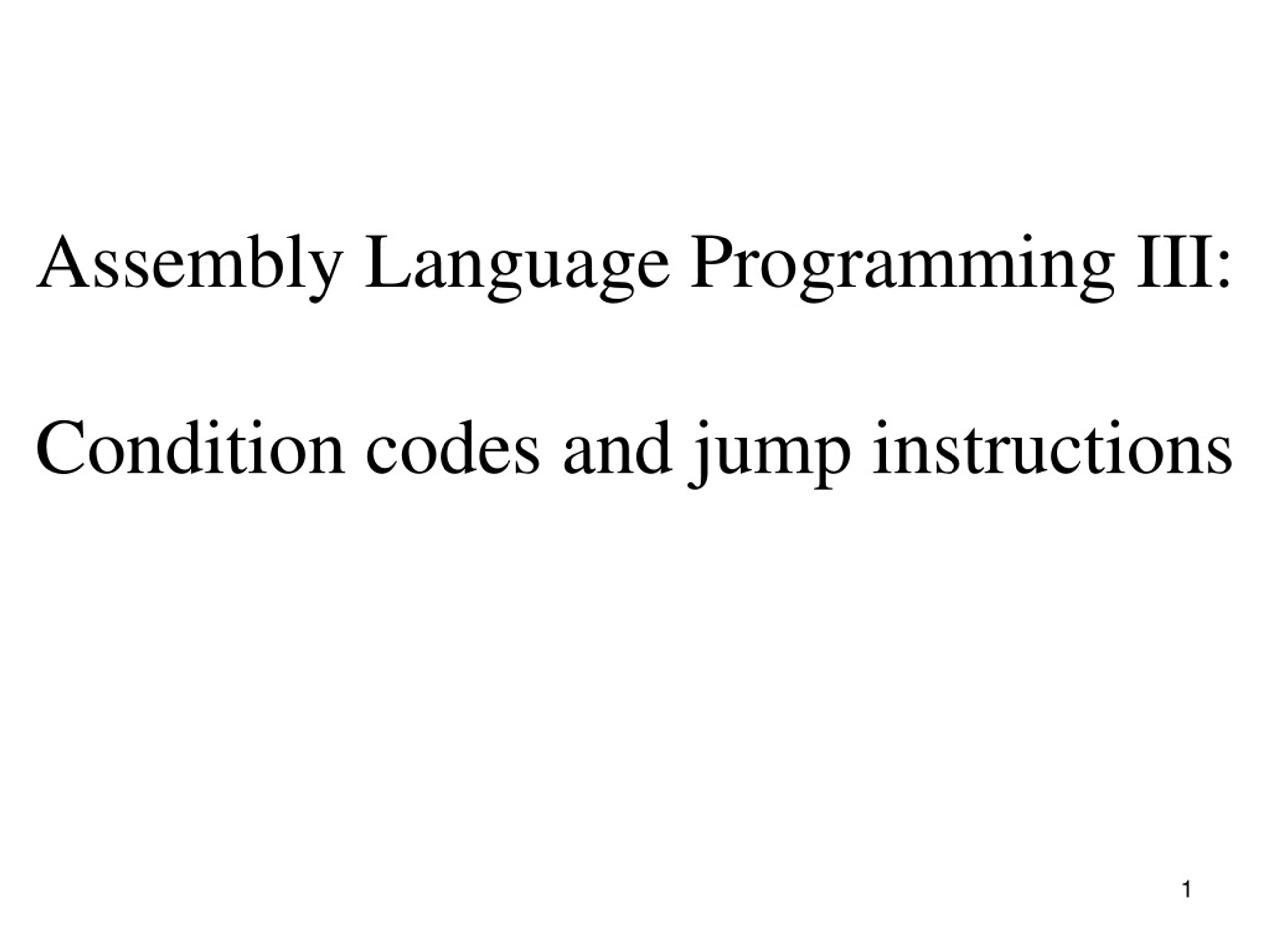 PPT Assembly Language Programming III Condition codes and jump