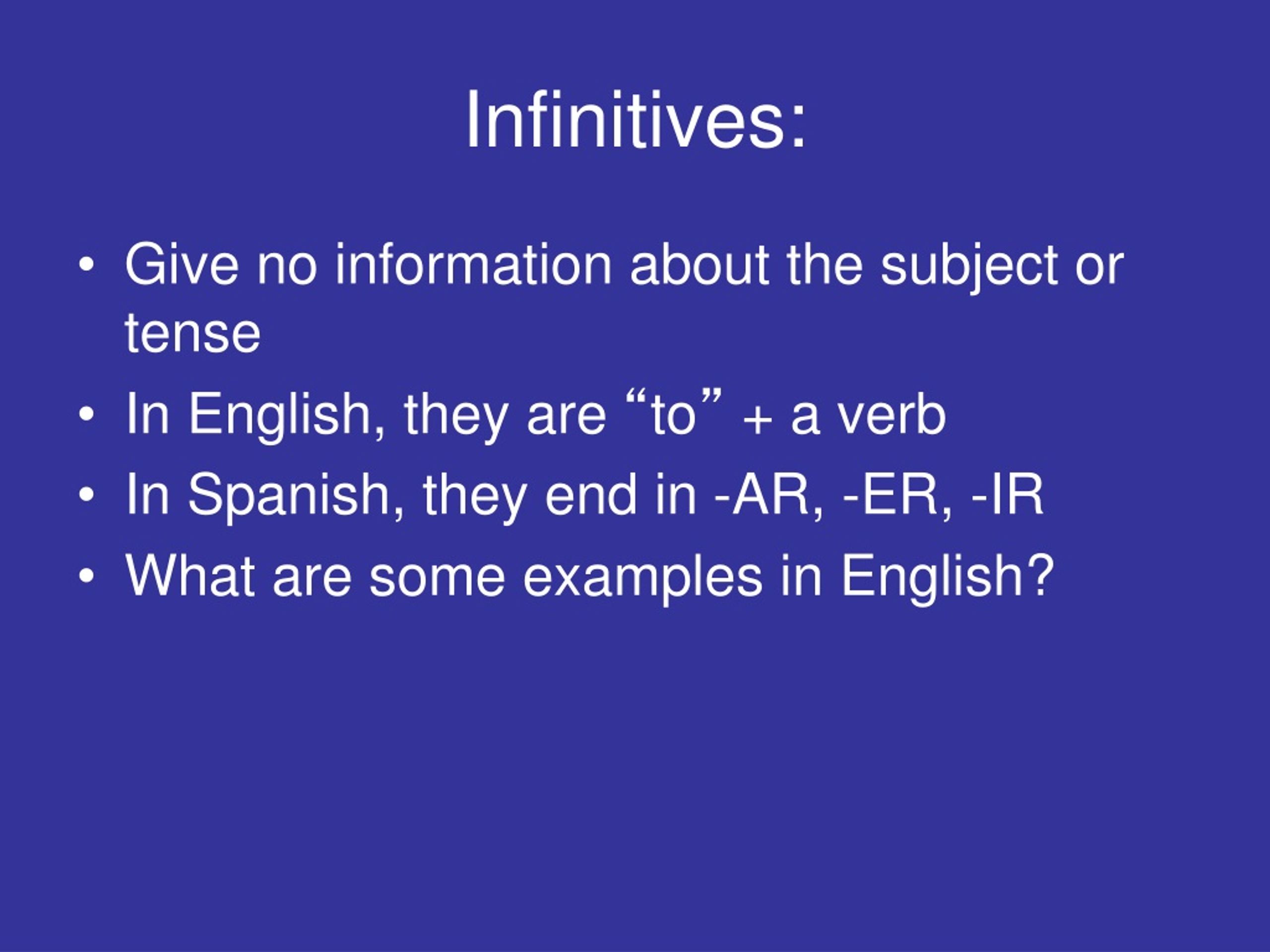 PPT “ Verbs ” in Spanish come in two forms PowerPoint Presentation