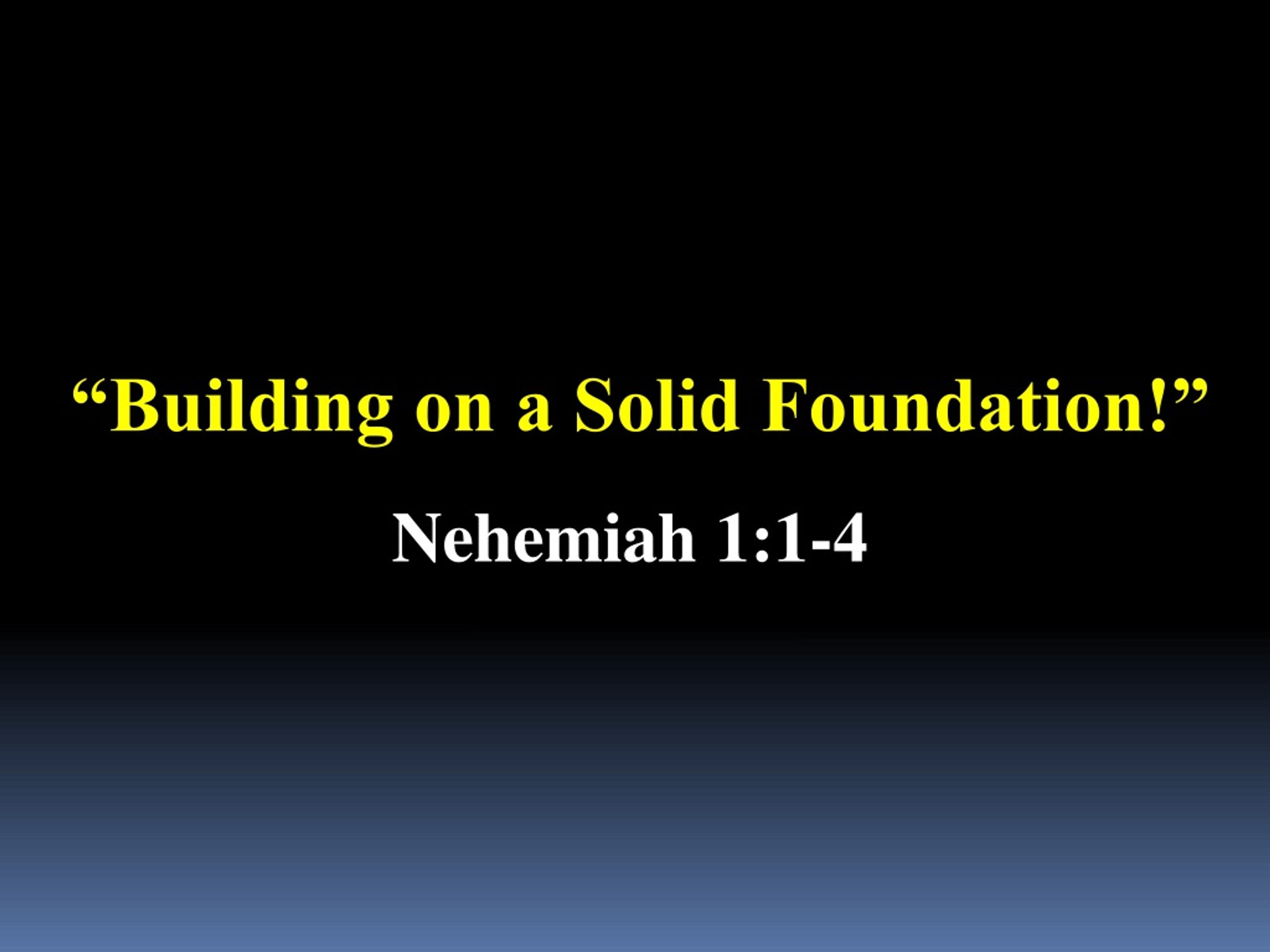 PPT “Building on a Solid Foundation!” PowerPoint Presentation, free