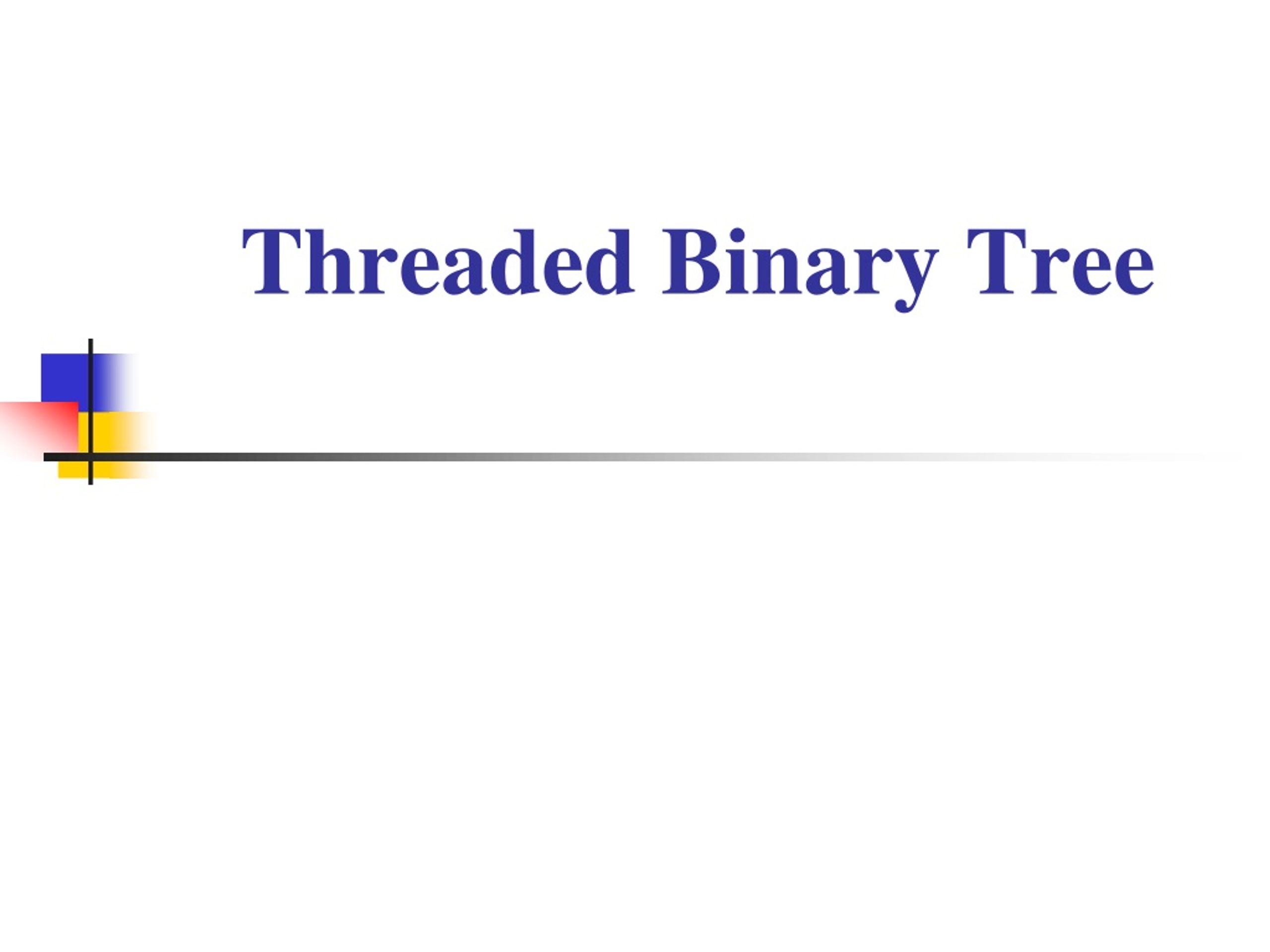 PPT Threaded Binary Tree PowerPoint Presentation, free download ID