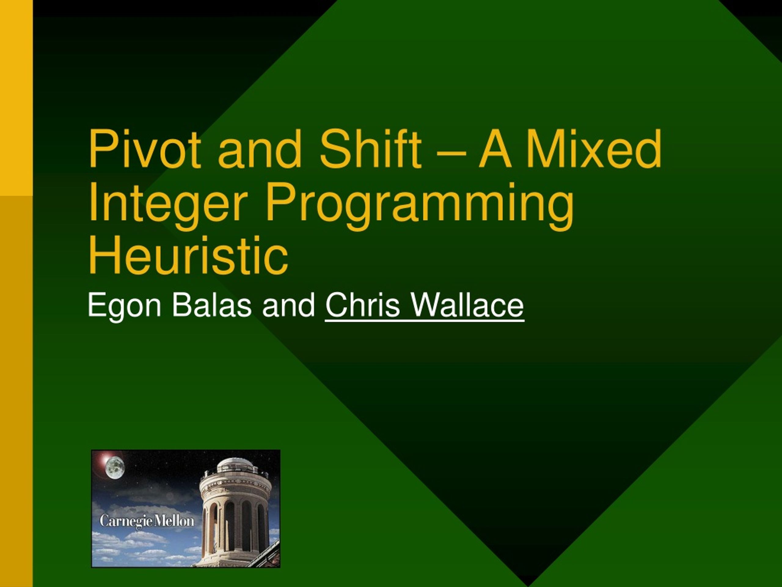 PPT Pivot and Shift A Mixed Integer Programming Heuristic
