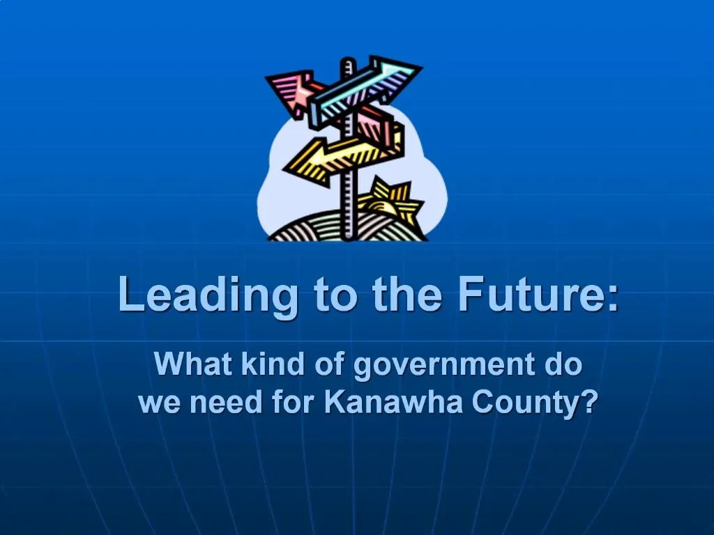 PPT Leading to the Future What kind of government do we need for