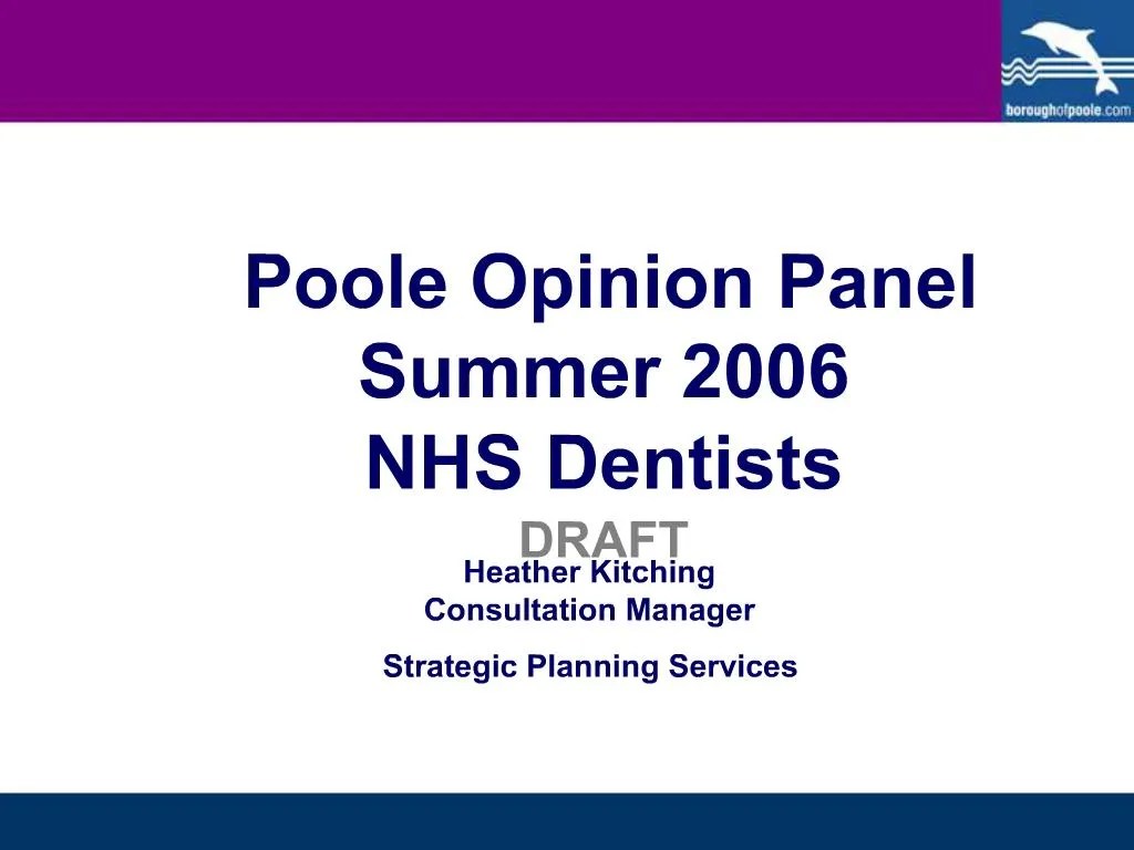 PPT Poole Opinion Panel Summer 2006 NHS Dentists DRAFT PowerPoint