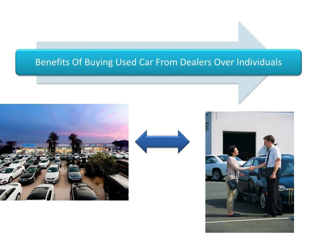 PPT Benefits Of Buying Used Car From Dealers Over Individuals