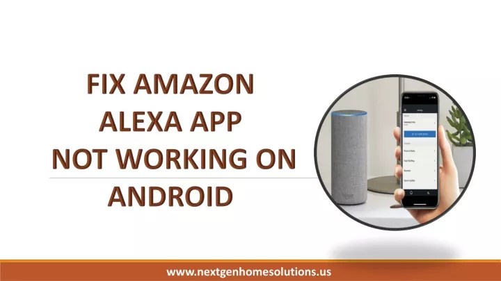 PPT - Fix the Amazon Alexa app not working on Android PowerPoint
