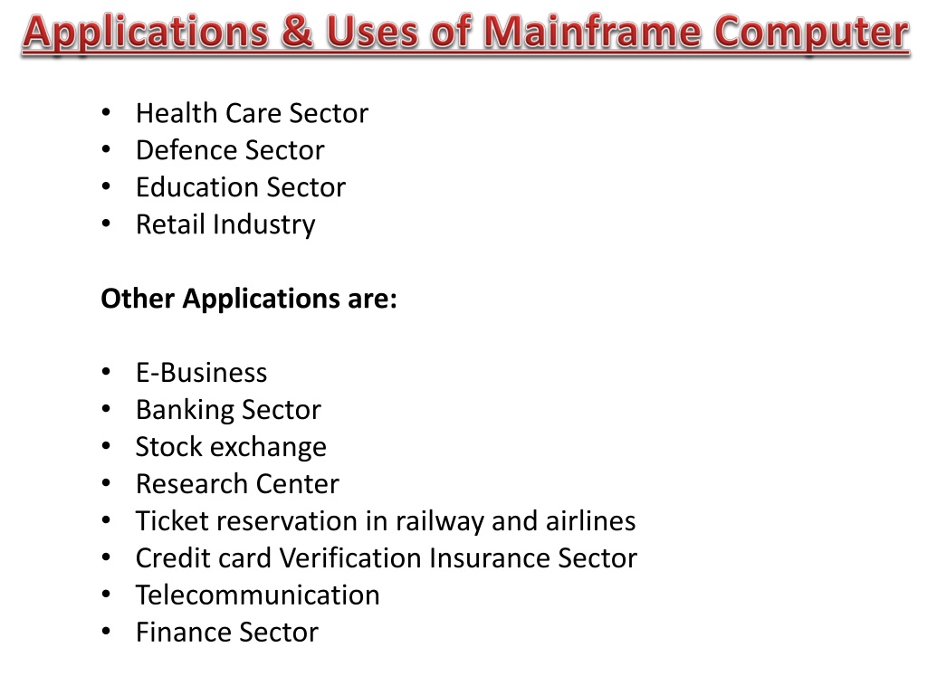 PPT Mainframe Computer with its Example, Types, Uses, and Features!! PowerPoint Presentation