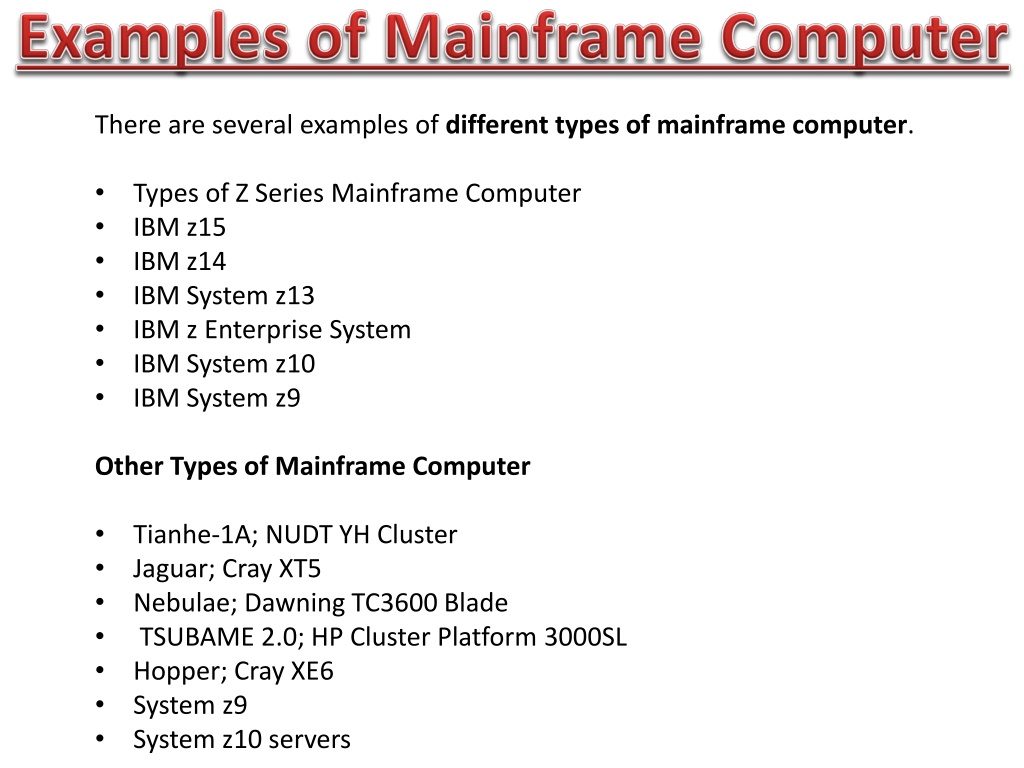 PPT Mainframe Computer with its Example, Types, Uses, and Features!! PowerPoint Presentation