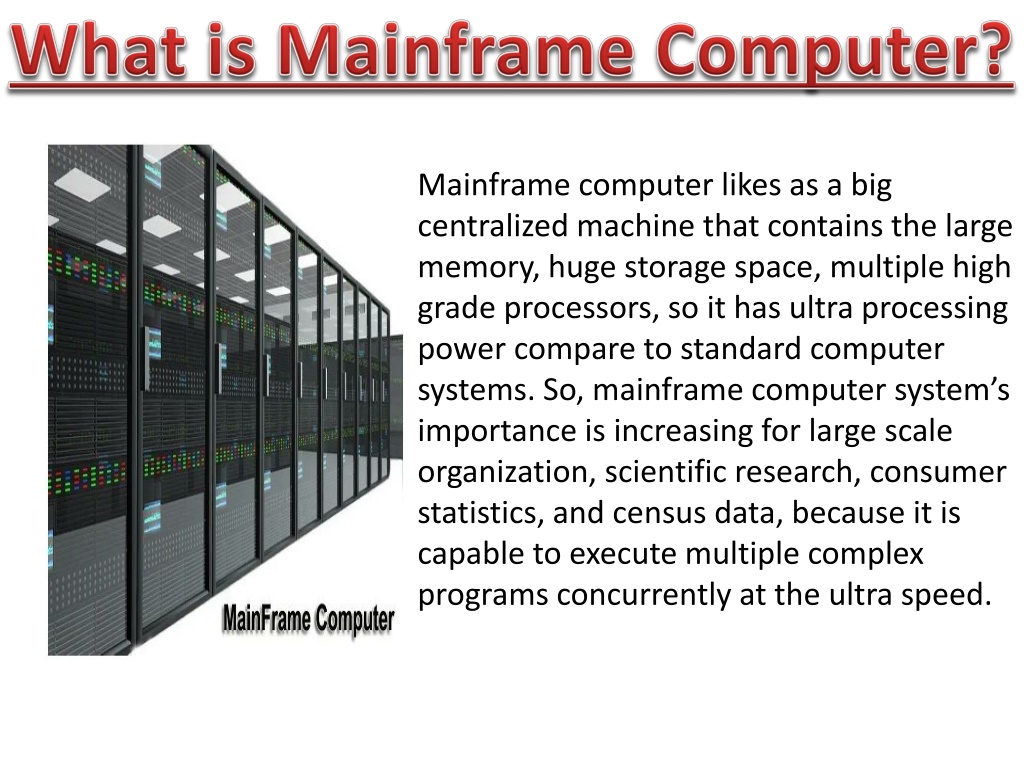 PPT Mainframe Computer with its Example, Types, Uses, and Features