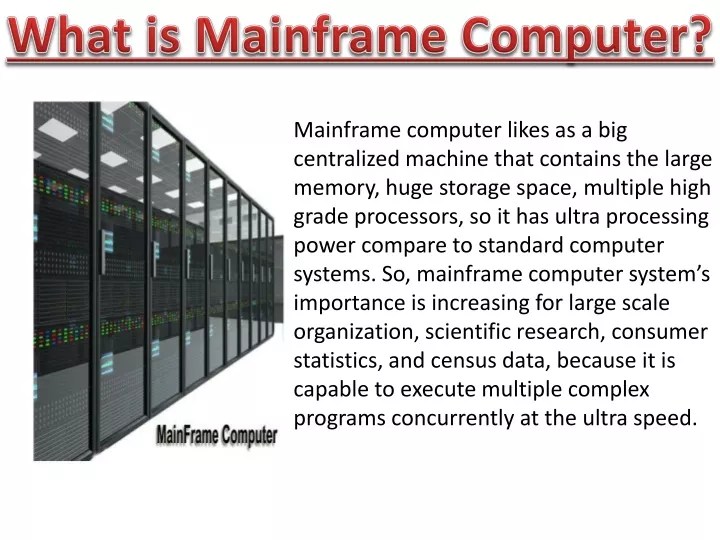 PPT Mainframe Computer with its Example, Types, Uses, and Features