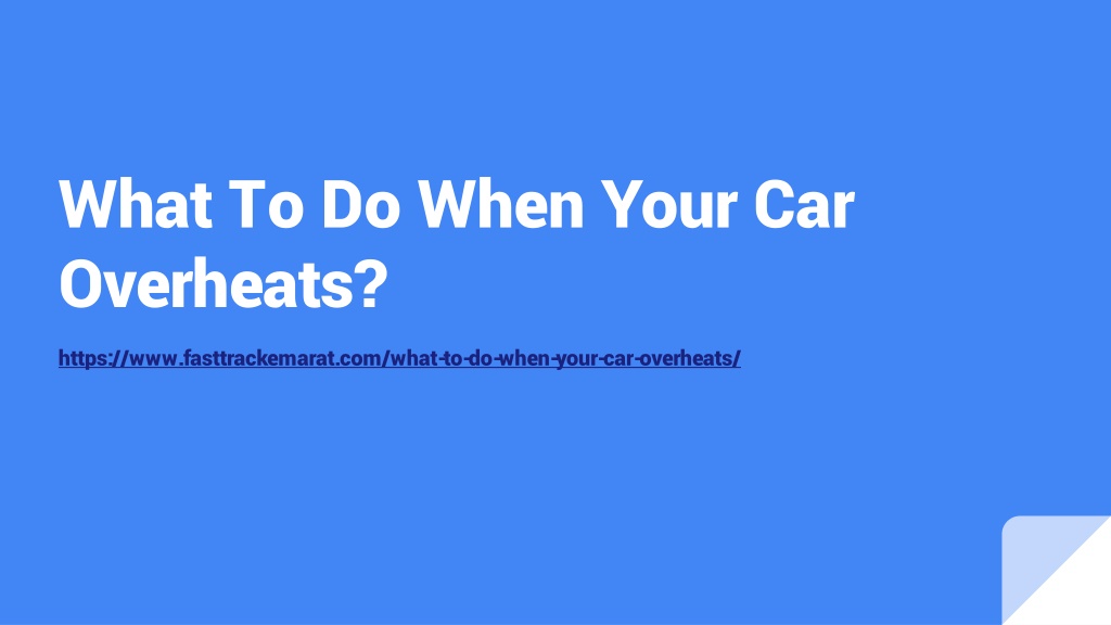 PPT What To Do When Your Car Overheats PowerPoint Presentation, free