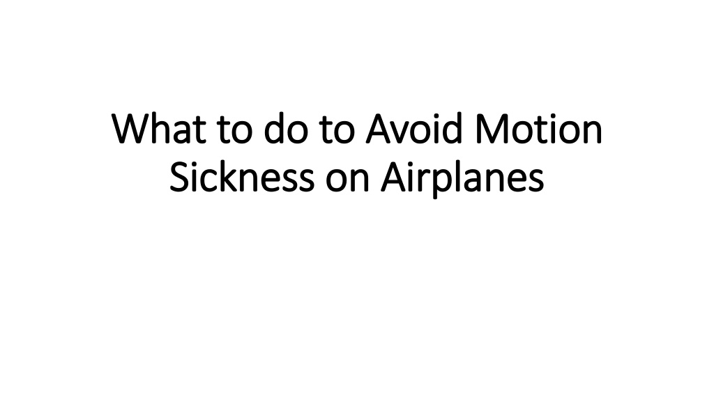 PPT What to do to avoid motion sickness on airplanes PowerPoint