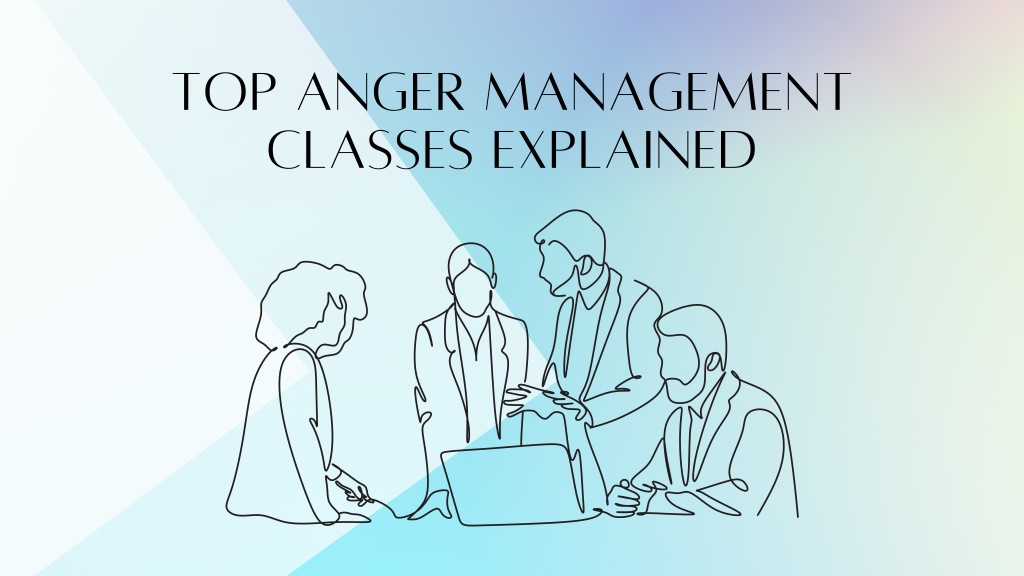 PPT Top Anger Management Classes Explained PowerPoint Presentation