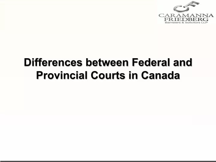 PPT Differences between Federal and Provincial Courts in Canada