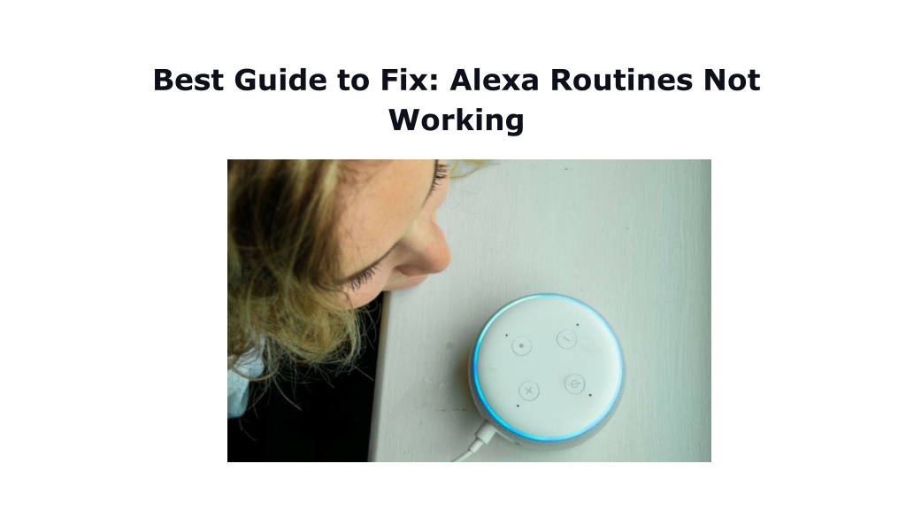 PPT Best Guide to Fix_ Alexa Routines Not Working PowerPoint