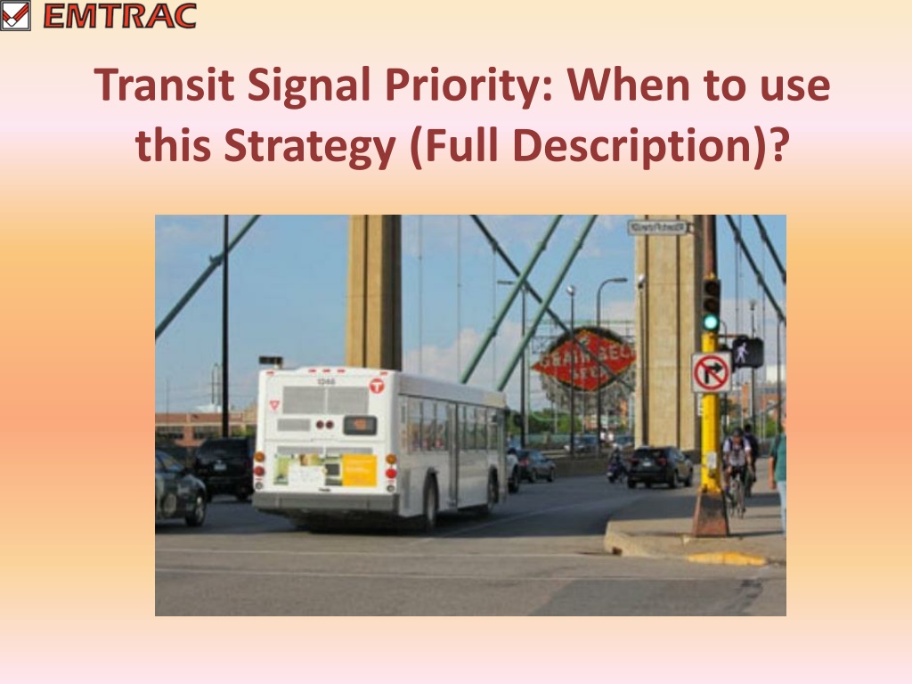 PPT Transit Signal Priority When to use this Strategy (Full
