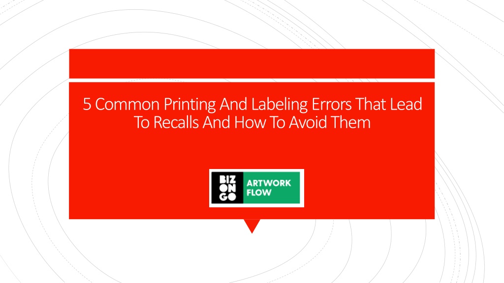 PPT 5 Common Printing And Labelling Errors That Lead To Recalls And